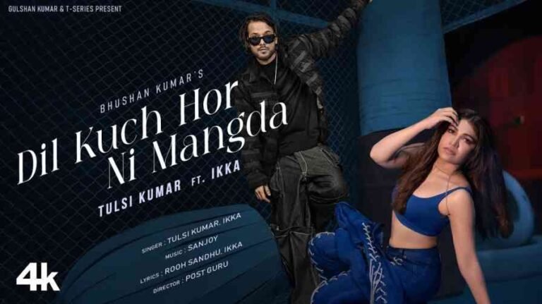 Dil Kuch Hor Ni Mangda Song Lyrics